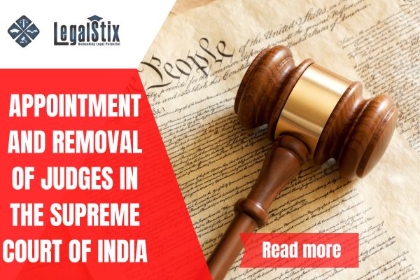 Appointment and Removal of Judges in the Supreme Court of India
